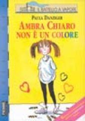 Ambra Chiaro non è un colore