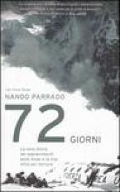 Settantadue giorni. La vera storia dei sopravvissuti delle Ande e la mia lotta per tornare