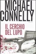 Il cerchio del lupo (I thriller con Harry Bosch)