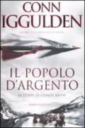 Il popolo d'argento. La stirpe di Gengis Khan