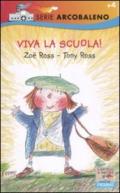 Viva la scuola! Ediz. illustrata