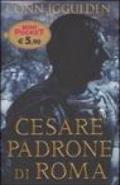 Cesare. Padrone di Roma