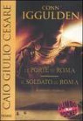 Caio Giulio Cesare: Le porte di Roma-Il soldato di Roma