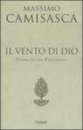 Il vento di Dio. Storia di una Fraternità