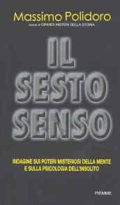 Il sesto senso. Strani fenomeni di vita quotidiana