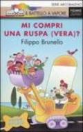 Mi compri una ruspa (vera)? Ediz. illustrata