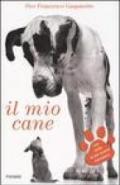 Il mio cane. Come sceglierlo, allevarlo, educarlo