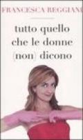 Tutto quello che le donne (non) dicono