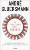 Il discorso dell'odio. L'Islam, l'America, gli ebrei, le donne: la strada dell'odio è lastricata di buone intenzioni