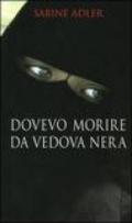 Dovevo morire da vedova nera (38 vol.)