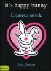 L'amore morde. It's happy bunny