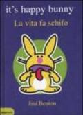 La vita fa schifo. It's happy bunny