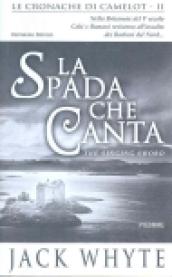 La spada che canta. Le cronache di Camelot. 2.