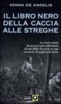 Il libro nero della caccia alle streghe. La ricostruzione dei grandi processi