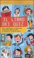 Il libro dei quiz. Quiz, indovinelli e domande divertenti per giocare in famiglia e con gli amici