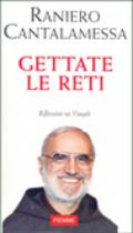 Gettate le reti. Riflessioni sui vangeli (3 vol.)