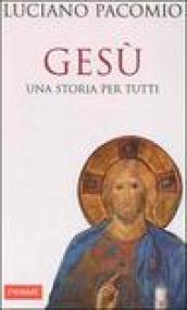 Gesù. Una storia per tutti