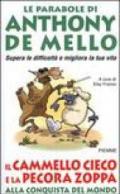 Il cammello cieco e la pecora zoppa alla conquista del mondo. Le parabole di Anthony De Mello