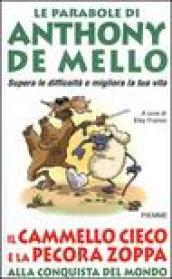 Il cammello cieco e la pecora zoppa alla conquista del mondo. Le parabole di Anthony De Mello