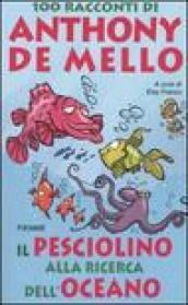 Il pesciolino alla ricerca dell'oceano. 100 racconti di Anthony De Mello
