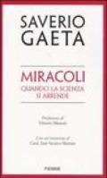 Miracoli. Quando la scienza si arrende