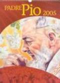Padre Pio. Calendario 2005