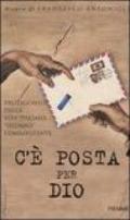 C'è posta per Dio. Protagonisti della vita italiana «sfidano» l'Onnipotente