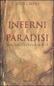 Inferni e paradisi. Viaggio oltre la morte