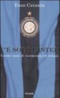 C'è solo l'Inter. Cento anni di tormento ed estasi