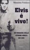 Elvis è vivo! Un'indagine sulle «strane morti» dei divi