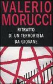 Ritratto di un terrorista da giovane