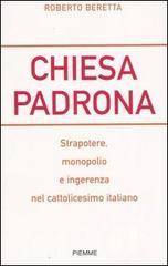 Chiesa padrona. Strapotere, monopolio e ingerenza nel cattolicesimo italiano