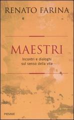 Maestri. Incontri e dialoghi sul senso della vita