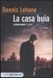 La casa buia: Gone Baby Gone (Bestseller Vol. 35)