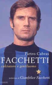 Facchetti. Calciatore e gentiluomo