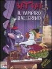 Il vampiro ballerino. Ediz. illustrata