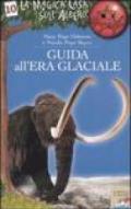 Guida all'era glaciale. Ediz. illustrata