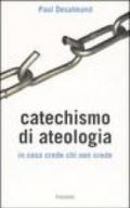 Catechismo di ateologia. In cosa crede chi non crede