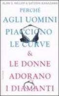 Perché agli uomini piacciono le curve & le donne adorano i diamanti