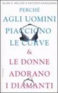 Perché agli uomini piacciono le curve & le donne adorano i diamanti