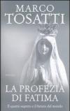 La profezia di Fatima. Il quarto segreto e il futuro del mondo