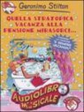 Quella stratopica vacanza alla pensione Mirasorci... Con audiolibro. CD audio