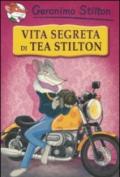 Vita segreta di Tea Stilton. Ediz. illustrata