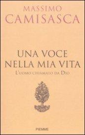 Una voce nella mia vita. L'uomo chiamato da Dio