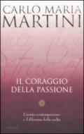 Il coraggio della passione. L'uomo contemporaneo e il dilemma della scelta