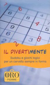 Il divertimente. Sudoku e giochi logici per un cervello sempre in forma