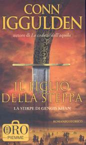 Il figlio della steppa. La stirpe di Gengis Khan