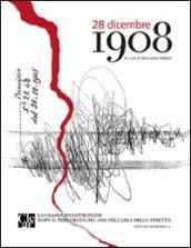 28 dicembre 1908. La grande ricostruzione dopo il terremoto del 1908 nell'area dello Stretto