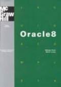Oracle 8. Guida completa. Con CD-ROM
