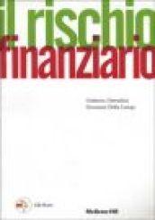 Il rischio finanziario. Con CD-ROM